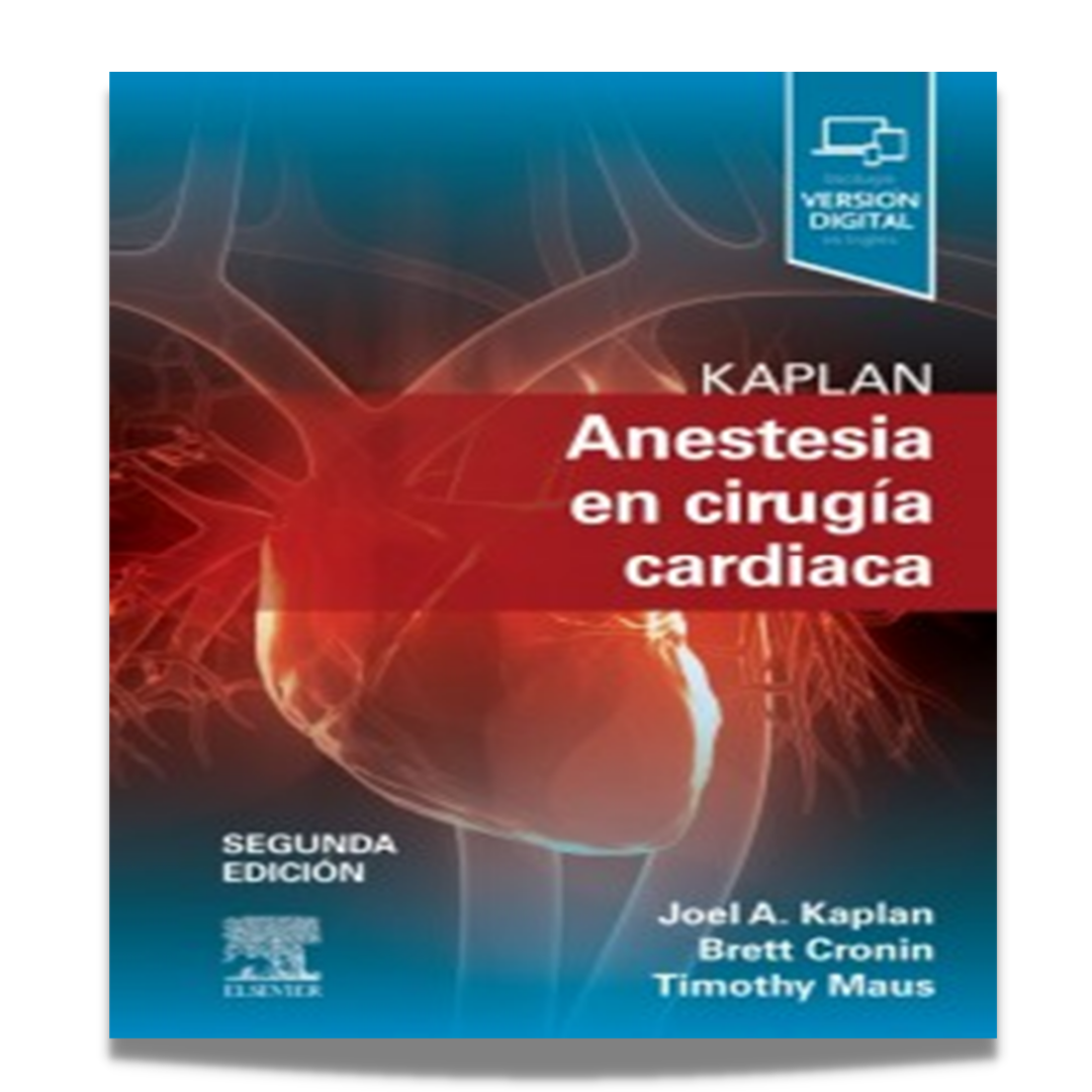 Kaplan. Anestesia en cirugía cardiaca / KAPLAN 2 Edición