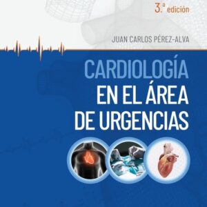 Cardiología en el área de urgencias 3 edition Juan Carlos Pérez-Alva