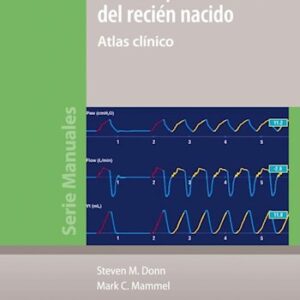 Gráficos pulmonares del recién nacido Atlas Clínico  Autores: Donn, Steven M. Mammel, Mark C.,