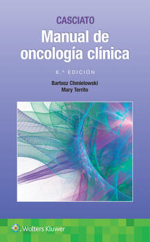Casciato. Manual de oncología clínica Author(s): Bartosz Chmielowski M.D.