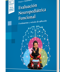 Evaluación Neuropediátrica Funcional Fundamentos y métodos de aplicación.
