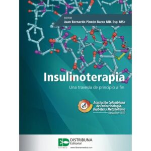 Insulinoterapia -  Autor: Juan Bernardo Pinzón Barco MD. Esp. MSc