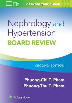 Nephrology and Hypertension Board Review Author(s): Phuong-Chi Pham , Phuong-Thu T. Pham MD