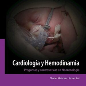 Cardiología y Hemodinamia. 1 Edición - Autores: Kleinman, Charles Seri, Istvan,