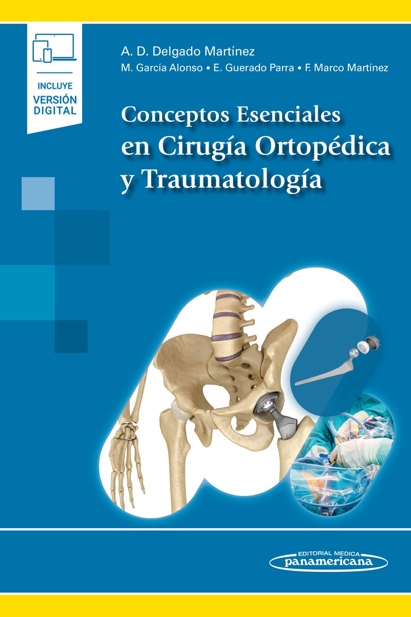 Conceptos Esenciales en Cirugía Ortopédica y Traumatología /Alberto Damian Delgado Martínez,