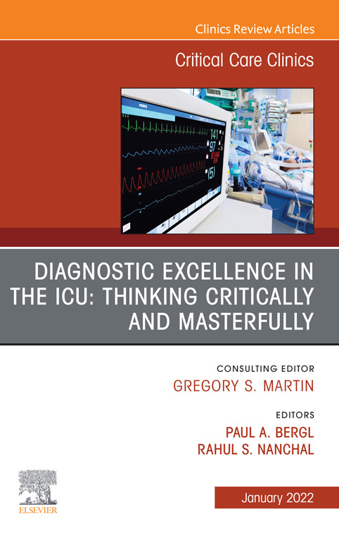 Diagnostic Excellence in the ICU: Thinking Critically and Masterfully /Edited byPaul A. Bergl, Rahul S. Nanchal