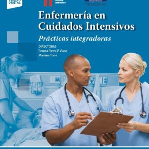Enfermería en Cuidados Intensivos (incluye versión digital) Prácticas integradoras SATI (Sociedad Argentina de Terapia Intensiva), AMIB (Associação de Medicina Intensiva Brasileira)