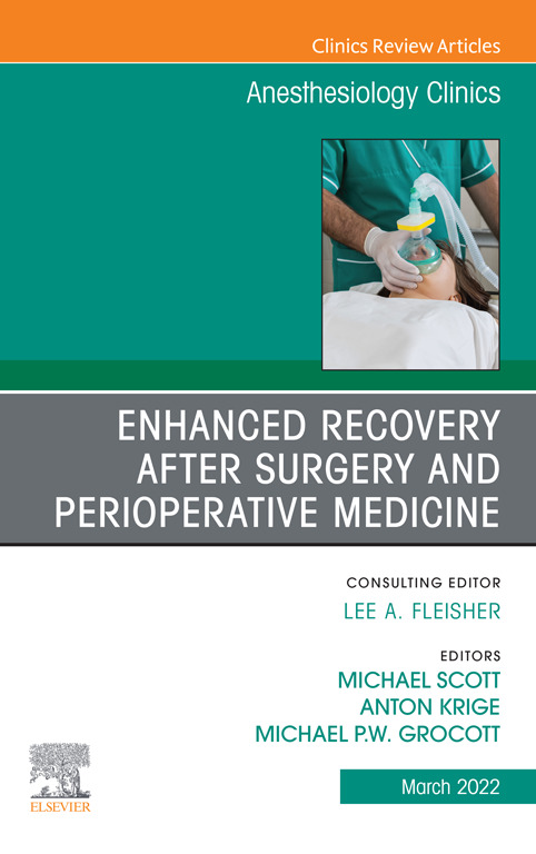 Enhanced Recovery After Surgery and Perioperative Medicine Edited byMichael Scott, Anton Krige, Michael P.W. Grocott