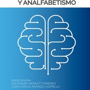 Neuropsicología y analfabetismo  /Rivera, Diego Morlett Paredes, Alejandra Arango Lasprilla, Juan Carlos