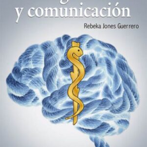 Psicología médica y comunicación /Jones Guerrero, Rebeka