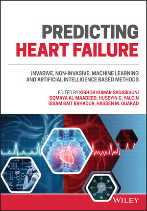Predicting Heart Failure: Invasive, Non-Invasive, Machine Learning and Artificial Intelligence Based Methods /Kishor Kumar Sadasivuni (Editor)