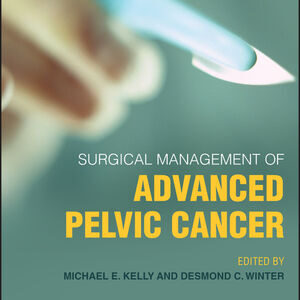 Surgical Management of Advanced Pelvic Cancer   /Desmond C. Winter (Editor),