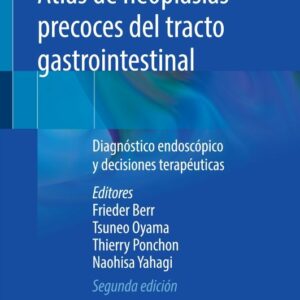 Atlas de neoplasias precoces del tracto gastrointestinal Berr, Frieder