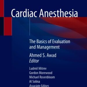 Cardiac Anesthesia The Basics of Evaluation and Management Editors  Ahmed S. Awad, MD, MBA