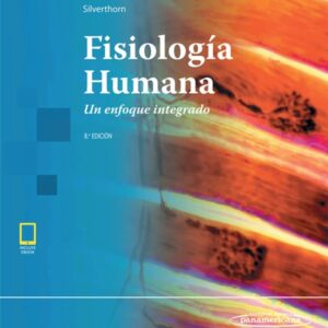 Fisiología Humana. Un enfoque integrado 8va edición / Silverthorn. Dee Unglaub