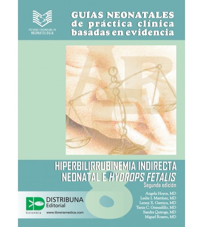 Guías neonatales de práctica clínica basadas en evidencia. Guía 8. Hiperbilirrubinemia neonatal...