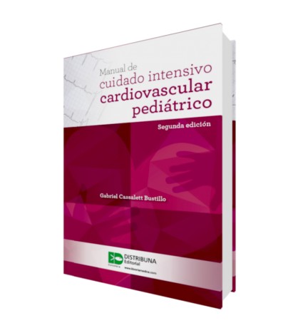Manual de cuidado intensivo cardiovascular pediátrico. Segunda edición/Autores: Cassalett Bustillo Gabriel
