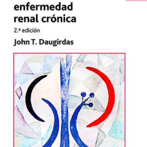 Manual de tratamiento de la enfermedad renal crónica 2da edición /Daugirdas T. John