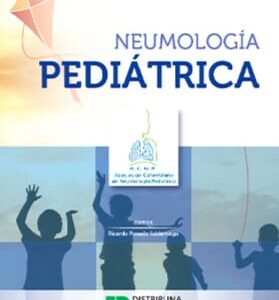 Neumología pediátrica. Asociación Colombiana de Neumología Pediátrica (ACNP)/Autores: Posada Saldarriaga Ricardo