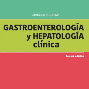 GASTROENTEROLOGÍA Y HEPATOLOGÍA CLÍNICA  - Arnoldo Riquelme