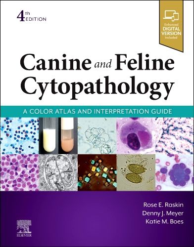 Canine and Feline Cytopathology, 4th Edition A Color Atlas and Interpretation Guide - Authors : Rose E. Raskin & Denny Meyer & Katie. M Boes