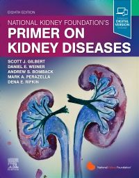 National Kidney Foundation Primer on Kidney Diseases, 8th Edition - Editors : Scott Gilbert & Daniel E. Weiner & National Kidney Foundation