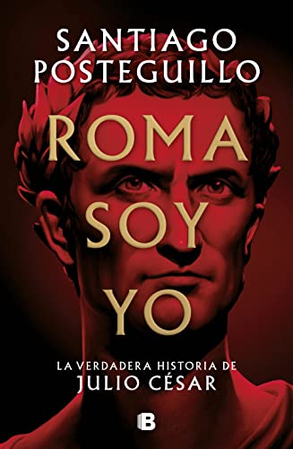 ROMA SOY YO Autor - Santiago Posteguillo
