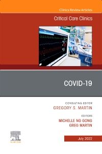 COVID-19, An Issue of Critical Care Clinics, 1st Edition - Authors : Michelle Ng Gong & Greg Martin