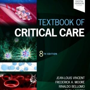 Textbook of Critical Care, 8th Edition - Editors : Jean-Louis Vincent & Frederick A. Moore & Rinaldo Bellomo & John J. Marini