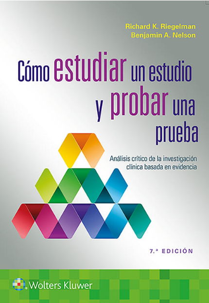 Cómo estudiar un estudio y probar una prueba - Riegelman K. Richard •