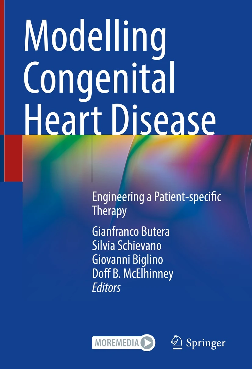 Modelling Congenital Heart Disease - Engineering a Patient -specific Therapy - Editors: Gianfranco Butera, Silvia Schievano,