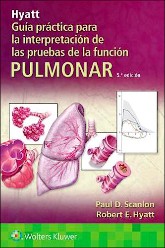 Hyatt. Guía práctica para la interpretación de las pruebas de la función pulmonar - Edition: 5 Author(s): Paul D. Scanlon MD