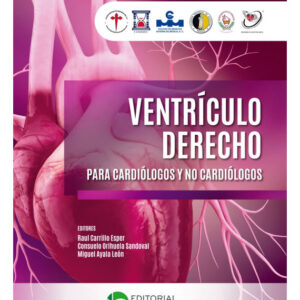 Ventrículo derecho para cardiólogos y no cardiólogos - Autores: Raul Carrillo Esper, Consuelo Orihuela Sandoval, Miguel Ayala León