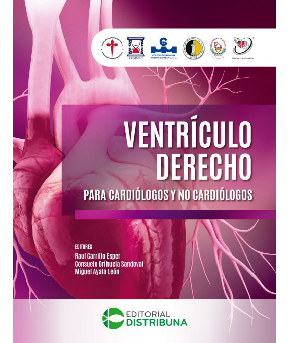 Ventrículo derecho para cardiólogos y no cardiólogos - Autores: Raul Carrillo Esper, Consuelo Orihuela Sandoval, Miguel Ayala León