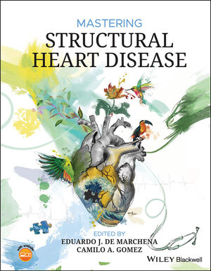 Mastering Structural Heart Disease - Eduardo J. de Marchena (Editor), Camilo A. Gomez Gonzalez (Editor)