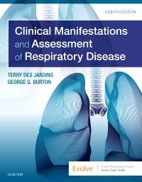 Clinical Manifestations and Assessment of Respiratory Disease, 8th Edition - Authors : Terry Des Jardins & George G. Burton