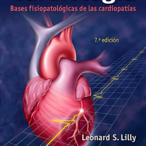 Cardiología. Bases fisiopatológicas de las cardiopatías   -  Lilly S. Leonard • Novedades