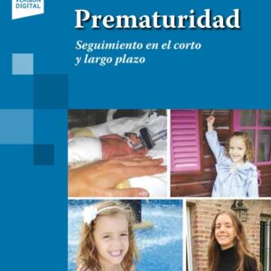 Prematuridad    : Seguimiento en el corto y largo plazo  - Cristina Couceiro,Vilma Oreiro,Diana Rodríguez