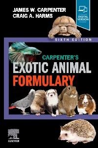 Carpenter's Exotic Animal Formulary, 6th Edition - Editors : James W. Carpenter & Craig Harms