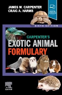 Carpenter's Exotic Animal Formulary, 6th Edition - Editors : James W. Carpenter & Craig Harms