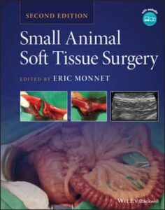 Small Animal Soft Tissue Surgery, 2nd Edition  - Eric Monnet (Editor)
