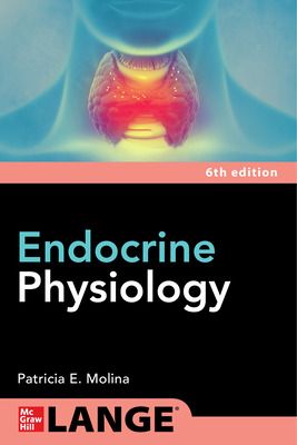Endocrine Physiology, Sixth Edition 6th Edition - By Patricia E. Molina