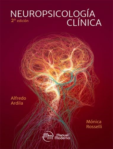 Neuropsicología clínica - Ardila, Alfredo Rosselli, Mónica