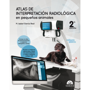ATLAS DE INTERPRETACIÓN RADIOLÓGICA EN PEQUEÑOS ANIMALES (2.ª EDICIÓN) - Autor/esMaría Isabel García Real