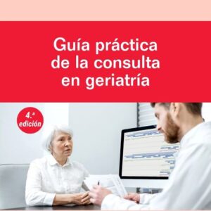Guía práctica de la consulta en geriatría 4 edition - Laurence Hugonot-Diener
