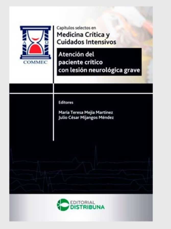 Atención del paciente crítico con lesión neurológica grave - María Teresa Mejía Martínez, Julio César Mijangos