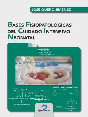 Bases fisiopatológicas del cuidado intensivo neonatal - Quero, José