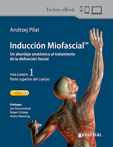 Inducción Miofascial Volumen 1 Parte superior del cuerpo Un abordaje anatómico al tratamiento de la disfunción fascial - Autores: Andrzej Pilat
