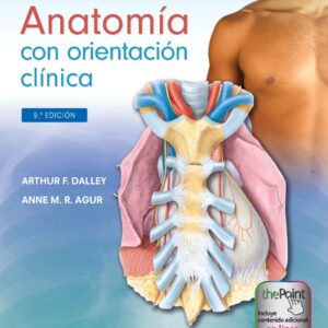 Moore. Anatomía con Orientación Clínica Moore  - L. Keith • Wolters Kluwer • Anatomía