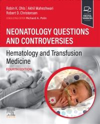 Neonatology Questions and Controversies: Hematology and Transfusion Medicine, 4th Edition